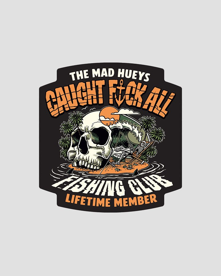 The Mad Hueys CAUGHT FK ALL | STICKER