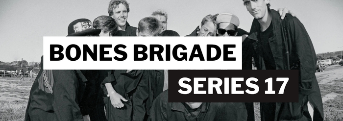 Bones Brigade Series 17