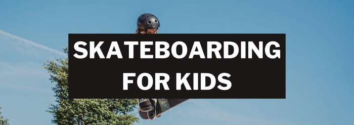 Skateboarding for Kids 101: How to buy the right board